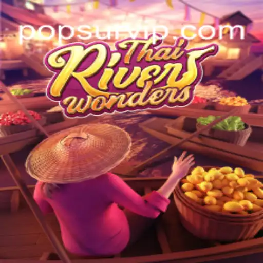 Dive into the Captivating World of ThaiRiverWonders with POPSUR