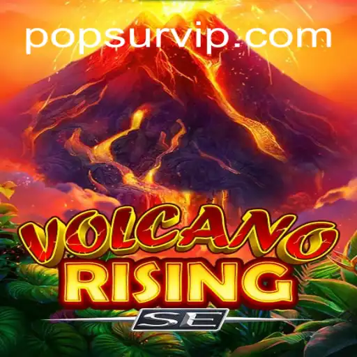 Exploring the Thrills of VolcanoRisingSE: A Gaming Experience with POPSUR